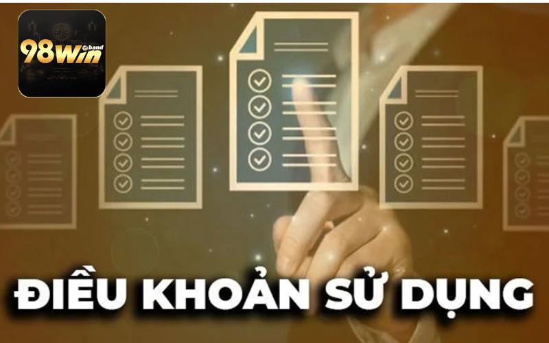 Điều Khoản 98Win 3 Điều khoản sử dụng khuyến mãi