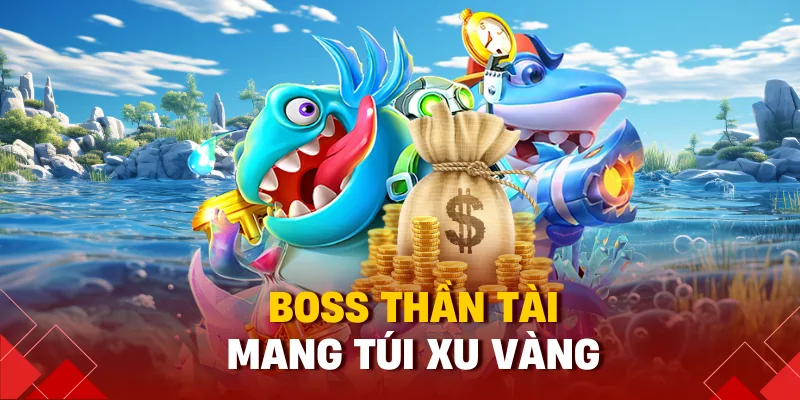 Bắn Cá Thần Tài Là Gì? Mẹo Bắn Cá Ăn Tiền Đậm Tại 98win 1 Boss thần tài mang túi xu vàng